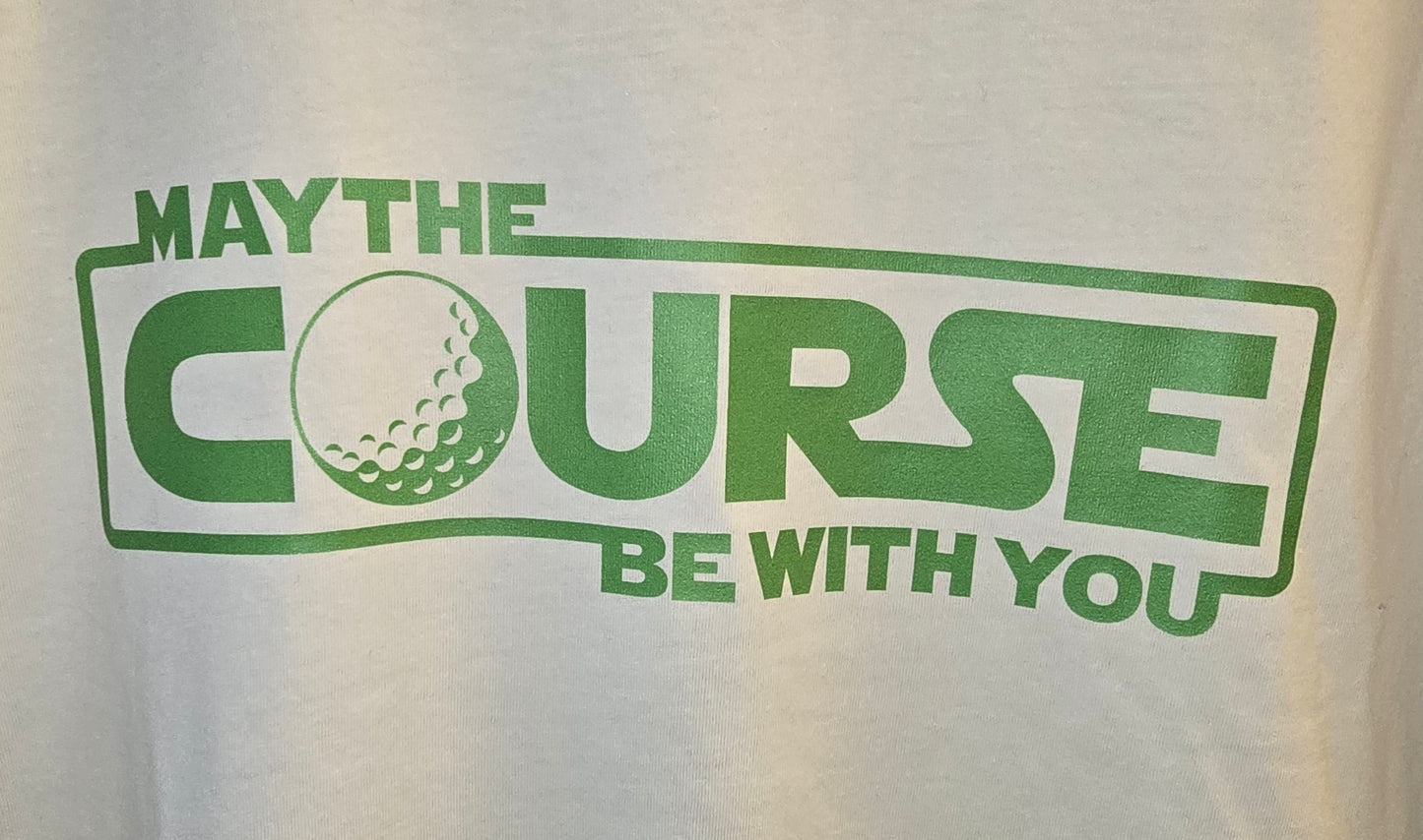 "May the Course be With You" T-Shirt