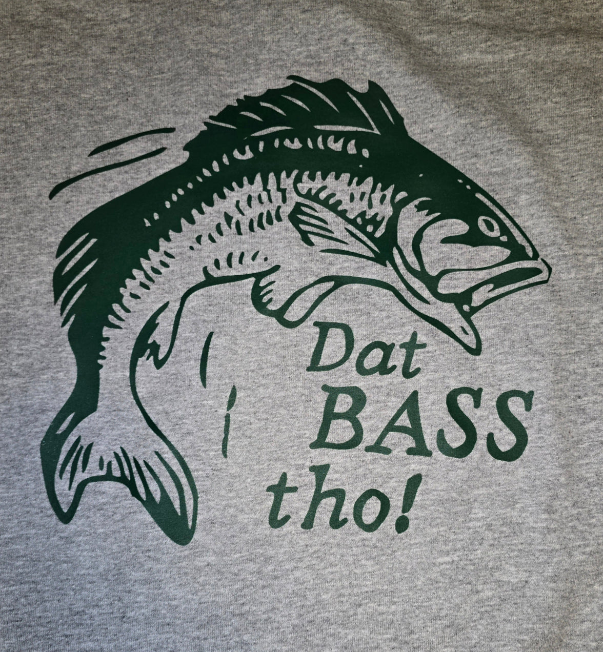 "Dat Bass Tho" T-Shirt